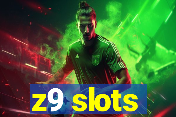 z9 slots